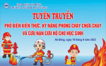 TUYÊN TRUYỀN PHỔ BIẾN KIẾN THỨC, KỸ NĂNG PHÒNG CHÁY CHỮA CHÁY VÀ CỨU NẠN CỨU HỘ CHO HỌC SINH