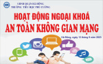 HOẠT ĐỘNG NGOẠI KHÓA "AN TOÀN KHÔNG GIAN MẠNG"